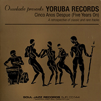 Osunlade - Osunlade presents Yoruba Records: Cinco Anos Despue (Five Years On: CD 1)