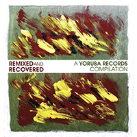 Osunlade - Remixed & Recovered: A Yoruba Records Compilation