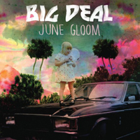 Big Deal (GBR) - June Gloom