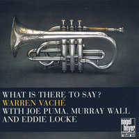 Vache, Warren - What Is There To Say? (With Joe Puma, Murray Wall & Eddie Locke)