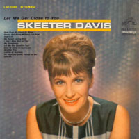 Davis, Skeeter - Let Me Close To You