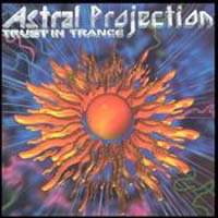 Astral Projection - Trust in Trance