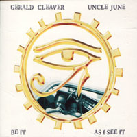 Cleaver, Gerald - Gerald Cleaver & Uncle June Ensemble - Be It As I See It