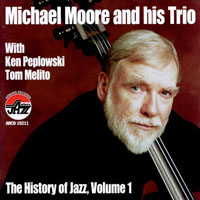 Moore, Michael - Michael Moore and his Trio - History of Jazz, Vol. 1
