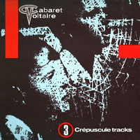 Cabaret Voltaire - 3 Crepuscule Tracks (Single)