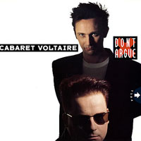 Cabaret Voltaire - Don't Argue (Single)