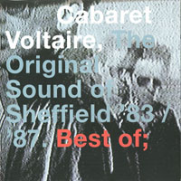 Cabaret Voltaire - The Original Sound Of Sheffield '83/'87. Best Of