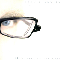 Richie Hawtin - DE9 | Closer To The Edit (Parts) (CD 1)