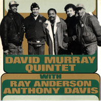Ray Anderson - David Murray Quintet with Ray Anderson & Anthony Davis