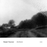 Towner, Ralph - Anthem