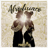 Profetas - Afrodisiaco