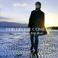 Divine Comedy - Come Home Billy Bird (Single)