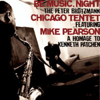 Brotzmann, Peter - The Peter Brotzmann Chicago Tentet - Be Music, Night