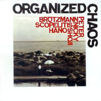 Brotzmann, Peter - Peter Brotzmann - Organized Chaos