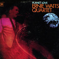 Ernie Watts - Planet Love