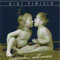 Finizio, Gigi - Crescendo Nell'amore