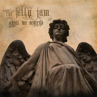 Jelly Jam - Shall We Descend