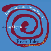 Ghiglioni, Tiziana - River Tales: Our Dreams Are Still Alive! (with Tiziano Tononi, Jay Clayton)