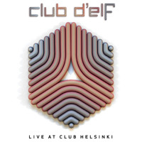 Club D'Elf - Live At Club Helsinki (Cd 1)
