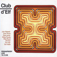 Club D'Elf - 2006.10.12 - Perhapsody: Live At The Lizard Lounge (Cd 2)