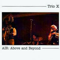 Trio X - AIR: Above & Beyond