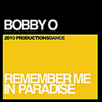Bobby O - Remember Me In Paradise (Single)