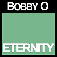 Bobby O - Eternity (Single)