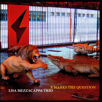Lisa Mezzacappa Trio - X Marks The Question