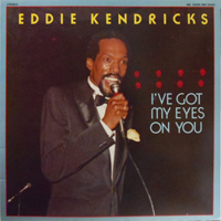 Kendricks, Eddie - I've Got My Eyes On You
