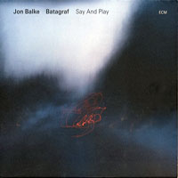 Balke, Jon - Jon Balke and Batagraf - Say and Play