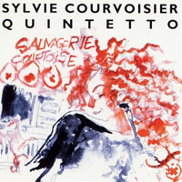 Courvoisier, Sylvie - Sylvie Courvoisier Quintetto - Sauvagerie courtoise