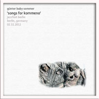Gunter 'Baby' Sommer - 2012.11.02 - Songs for Kommeno - Jazzfest, Haus Der Berliner Festspiele, Berlin, Germany