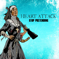 Heart Attack (FRA) - Stop Pretending