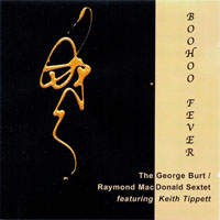 Burt, George - George Burt, Raymond MacDonald Sextet - Boohoo Fever (split)