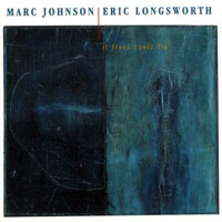 Johnson, Marc - Marc Johnson & Eric Longsworth - If Trees Could Fly