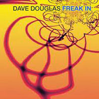 Douglas, Dave - Freak In