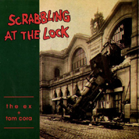 The Ex - Scrabbling At The Lock