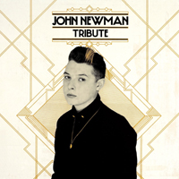 John Newman - Tribute (Limited Deluxe Edition)