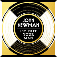 John Newman - I'm Not Your Man (Single)