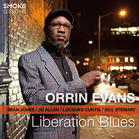 Evans, Orrin - Liberation Blues (feat. Orrin Evans, Sean Jones, JD Allen, Luques Curtis, Bill Stewart)