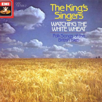 King's Singers - Watching The Withe Wheat (Folk Songs Of The British Isles)