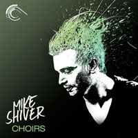 Mike Shiver - Choirs (Single)