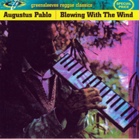 Augustus Pablo - Blowing With The Wind (Remastered)