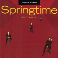 Blow Monkeys - Springtime For The World