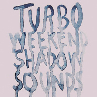 Turboweekend - Shadow Sounds (EP)