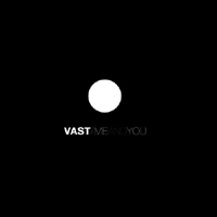 Vast (USA) - Me And You