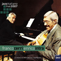 Cerri, Franco - Franco Cerri & Enrico Intra - Jazzitaliano Live, 2007 (split)