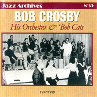 Bob Crosby - His Orchestra & The Bob Cats, 1937-1939