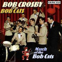 Bob Crosby - March of the Bob Cats