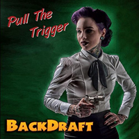 BackDraft (DEU) - Pull The Trigger
